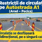 Restricții de circulație pe A1, între Arad și Pecica. Traficul va fi deviat pe o singură cale